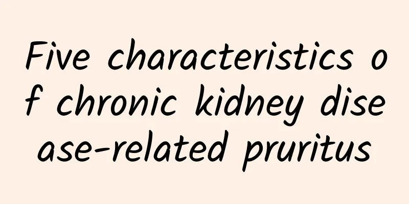 Five characteristics of chronic kidney disease-related pruritus
