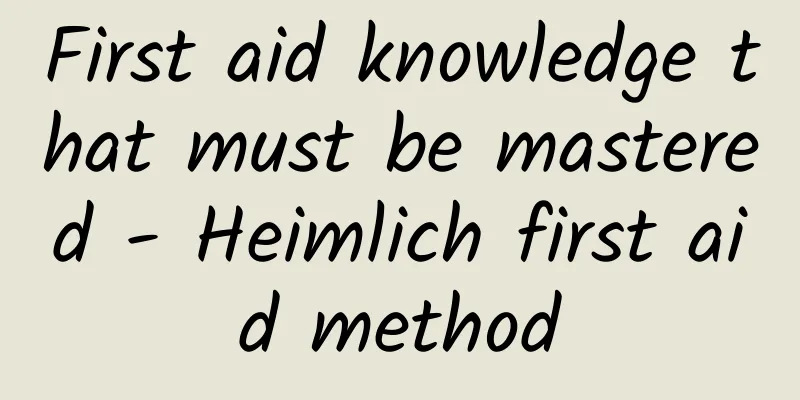 First aid knowledge that must be mastered - Heimlich first aid method