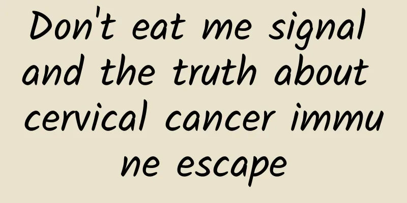 Don't eat me signal and the truth about cervical cancer immune escape
