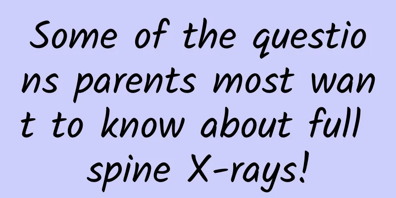 Some of the questions parents most want to know about full spine X-rays!