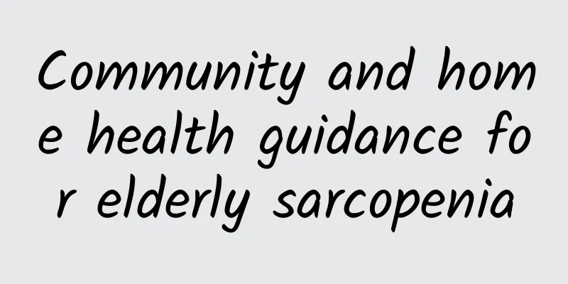 Community and home health guidance for elderly sarcopenia
