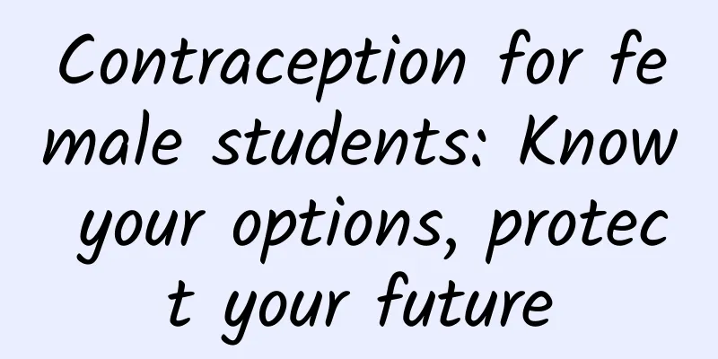 Contraception for female students: Know your options, protect your future