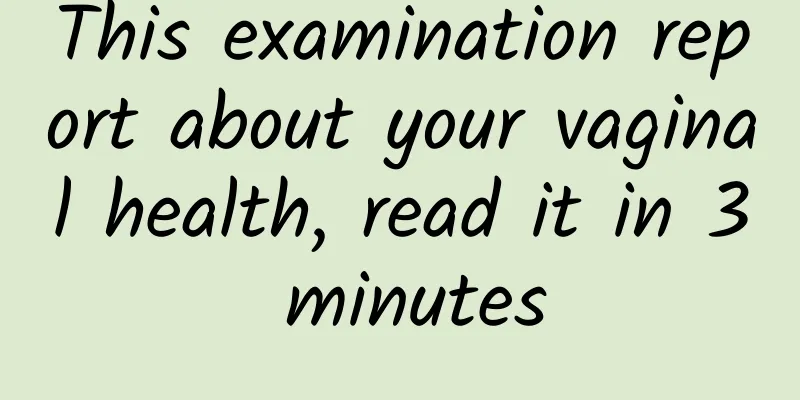 This examination report about your vaginal health, read it in 3 minutes