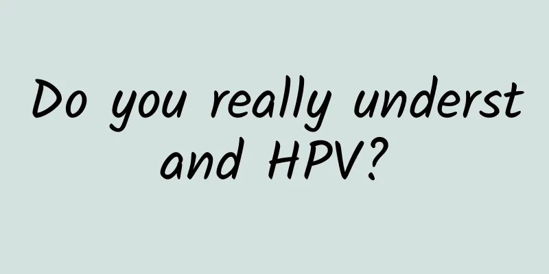 Do you really understand HPV?