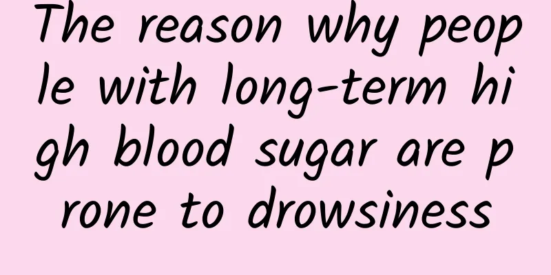 The reason why people with long-term high blood sugar are prone to drowsiness