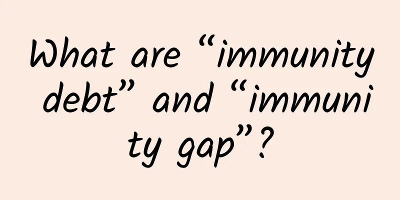What are “immunity debt” and “immunity gap”?
