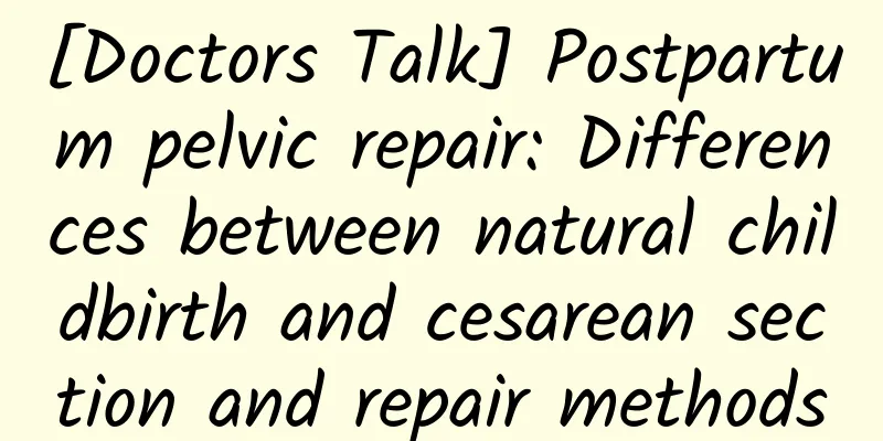 [Doctors Talk] Postpartum pelvic repair: Differences between natural childbirth and cesarean section and repair methods