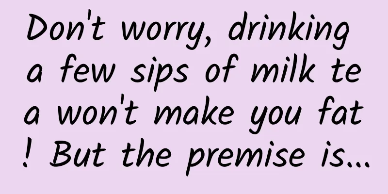 Don't worry, drinking a few sips of milk tea won't make you fat! But the premise is...