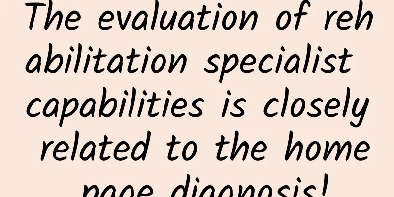 The evaluation of rehabilitation specialist capabilities is closely related to the home page diagnosis!