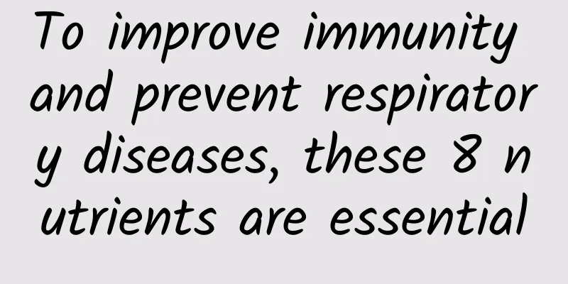 To improve immunity and prevent respiratory diseases, these 8 nutrients are essential