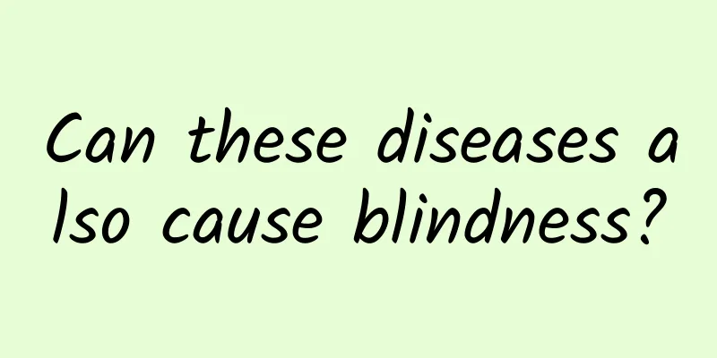 Can these diseases also cause blindness?