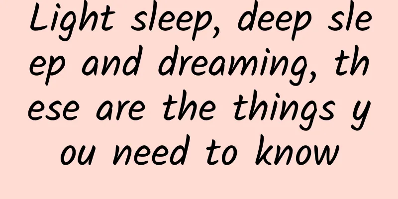 Light sleep, deep sleep and dreaming, these are the things you need to know
