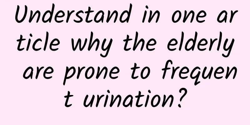 Understand in one article why the elderly are prone to frequent urination?