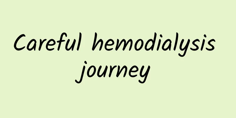 Careful hemodialysis journey