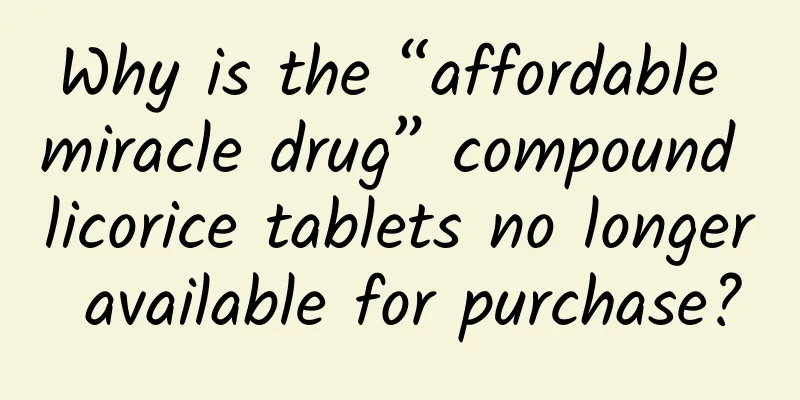 Why is the “affordable miracle drug” compound licorice tablets no longer available for purchase?