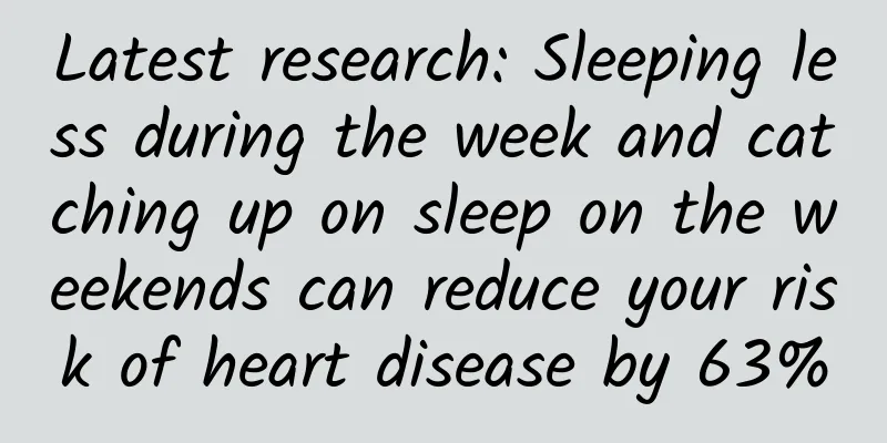 Latest research: Sleeping less during the week and catching up on sleep on the weekends can reduce your risk of heart disease by 63%