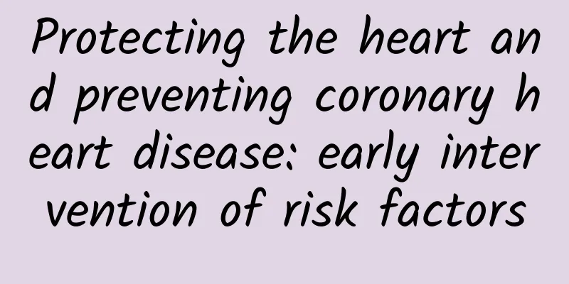 Protecting the heart and preventing coronary heart disease: early intervention of risk factors