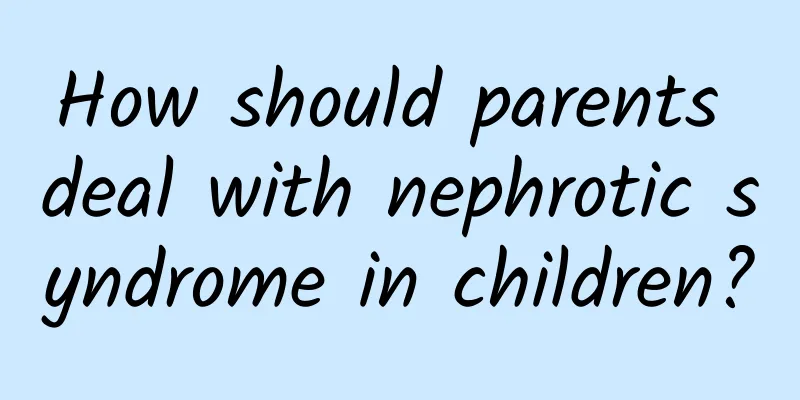 How should parents deal with nephrotic syndrome in children?