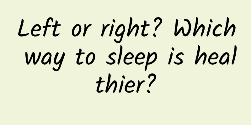 Left or right? Which way to sleep is healthier?