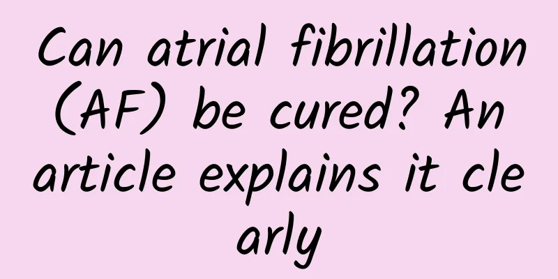 Can atrial fibrillation (AF) be cured? An article explains it clearly