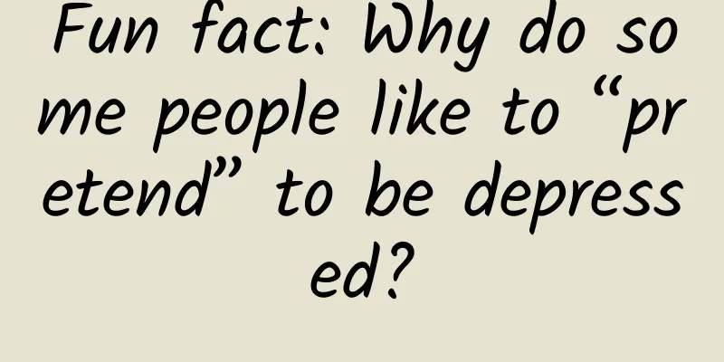 Fun fact: Why do some people like to “pretend” to be depressed?
