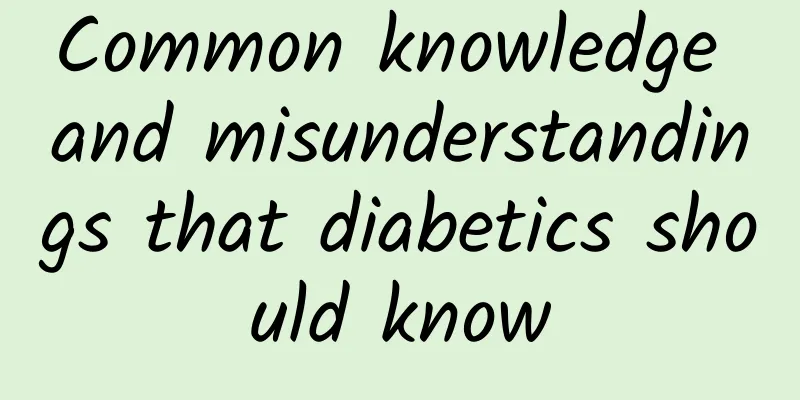 Common knowledge and misunderstandings that diabetics should know