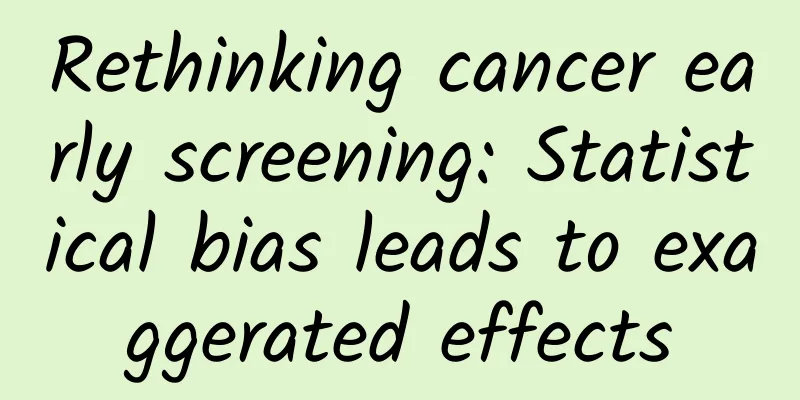 Rethinking cancer early screening: Statistical bias leads to exaggerated effects