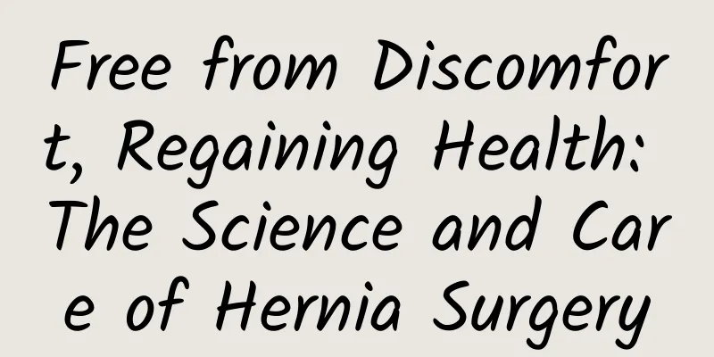 Free from Discomfort, Regaining Health: The Science and Care of Hernia Surgery
