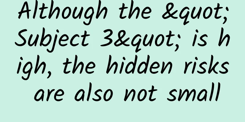 Although the "Subject 3" is high, the hidden risks are also not small