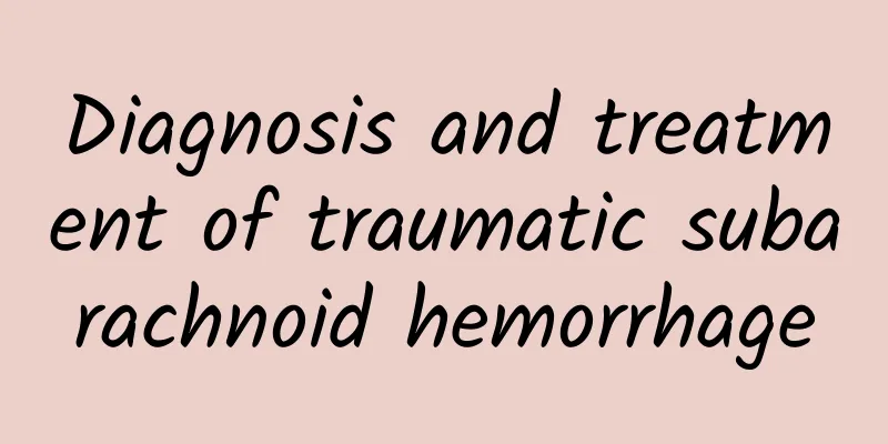 Diagnosis and treatment of traumatic subarachnoid hemorrhage