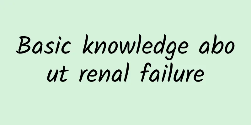 Basic knowledge about renal failure