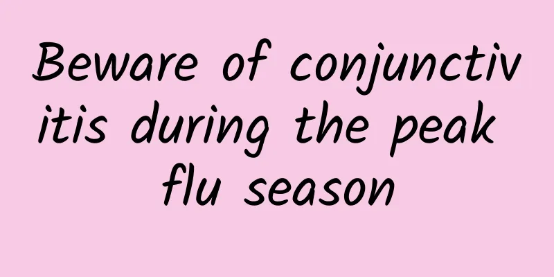 Beware of conjunctivitis during the peak flu season