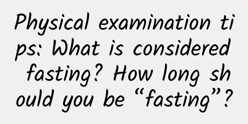 Physical examination tips: What is considered fasting? How long should you be “fasting”?