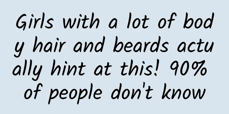 Girls with a lot of body hair and beards actually hint at this! 90% of people don't know