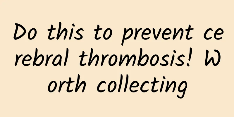 Do this to prevent cerebral thrombosis! Worth collecting