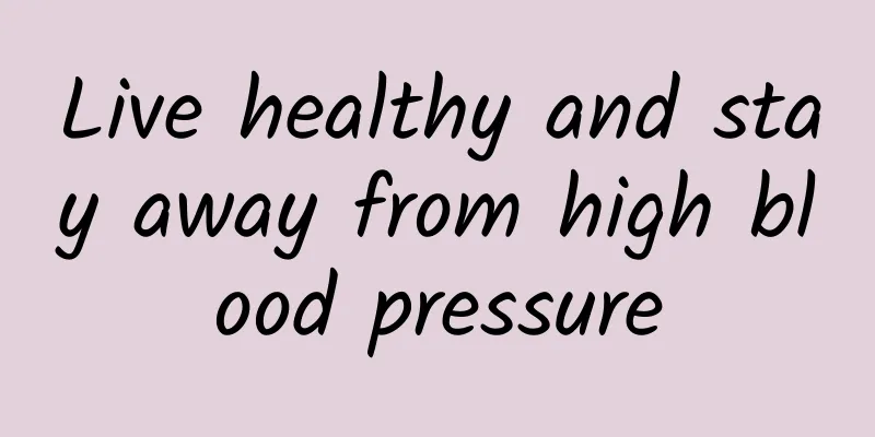 Live healthy and stay away from high blood pressure