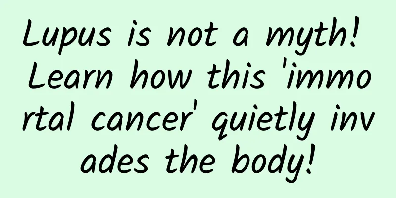 Lupus is not a myth! Learn how this 'immortal cancer' quietly invades the body!