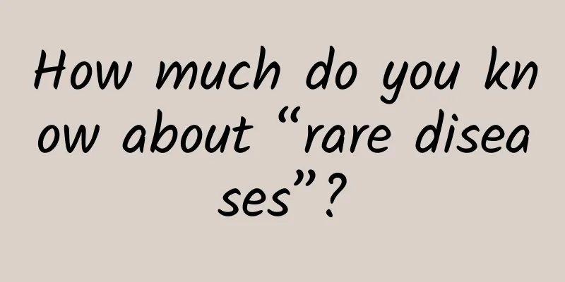 How much do you know about “rare diseases”?