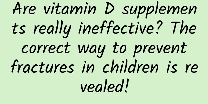 Are vitamin D supplements really ineffective? The correct way to prevent fractures in children is revealed!