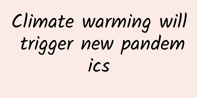 Climate warming will trigger new pandemics
