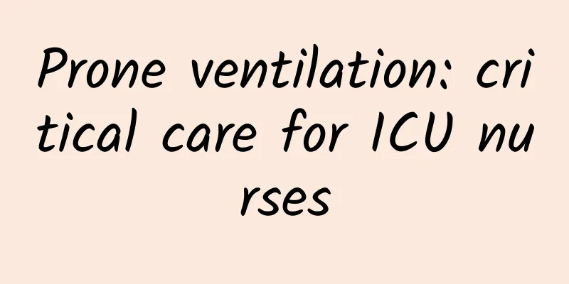 Prone ventilation: critical care for ICU nurses