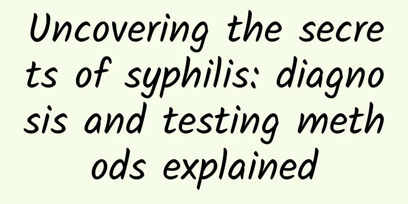 Uncovering the secrets of syphilis: diagnosis and testing methods explained