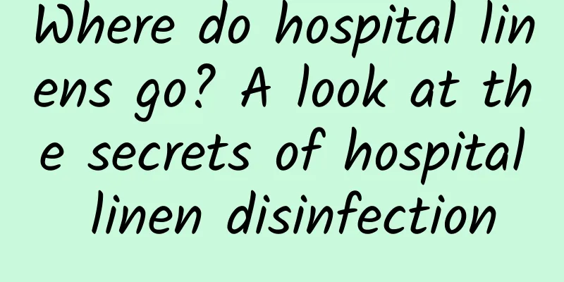 Where do hospital linens go? A look at the secrets of hospital linen disinfection