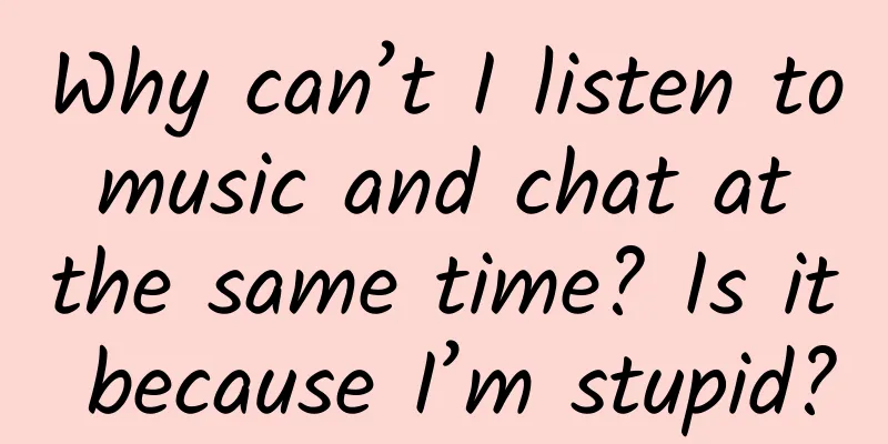 Why can’t I listen to music and chat at the same time? Is it because I’m stupid?