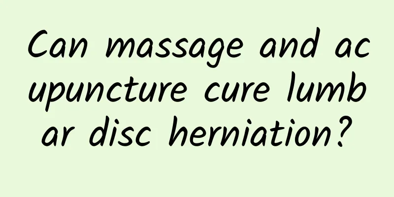 Can massage and acupuncture cure lumbar disc herniation?