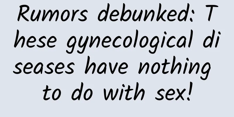 Rumors debunked: These gynecological diseases have nothing to do with sex!