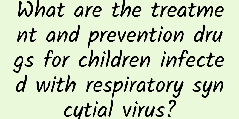 What are the treatment and prevention drugs for children infected with respiratory syncytial virus?