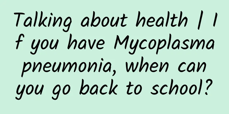 Talking about health | If you have Mycoplasma pneumonia, when can you go back to school?