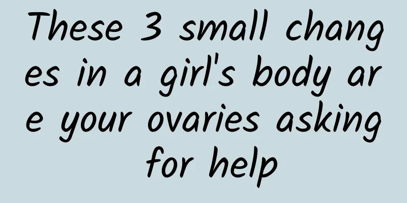 These 3 small changes in a girl's body are your ovaries asking for help