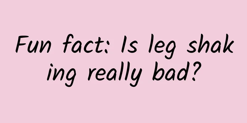 Fun fact: Is leg shaking really bad?